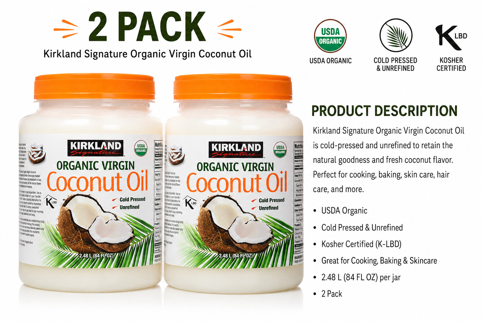 2 Kirkland Organic Virgin Coconut Oil Cold Pressed Unrefined 2.48L (84 FL OZ)