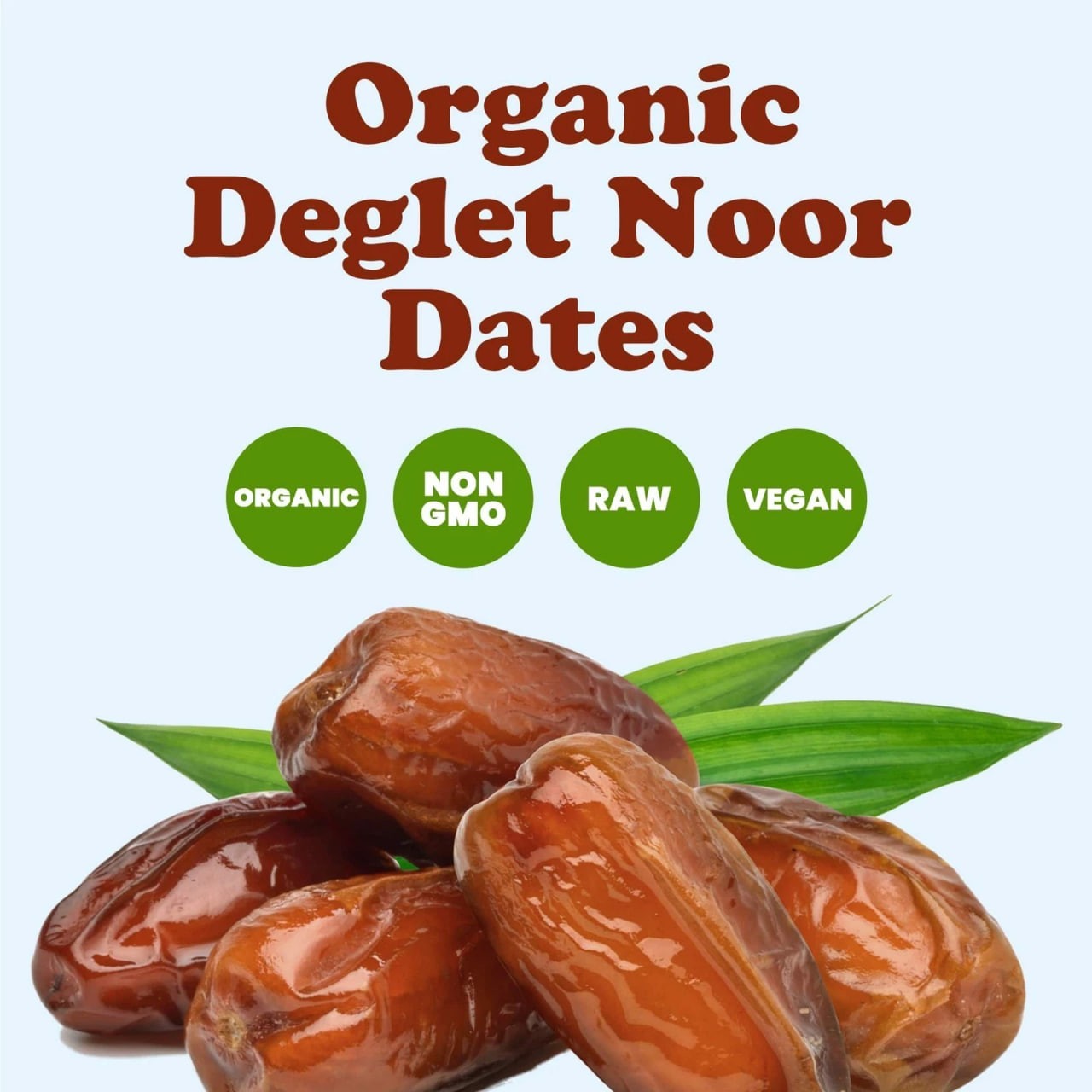 Organic Deglet Noor Dates — Non-GMO, Kosher, Raw, Vegan, Pitted — Food to Live