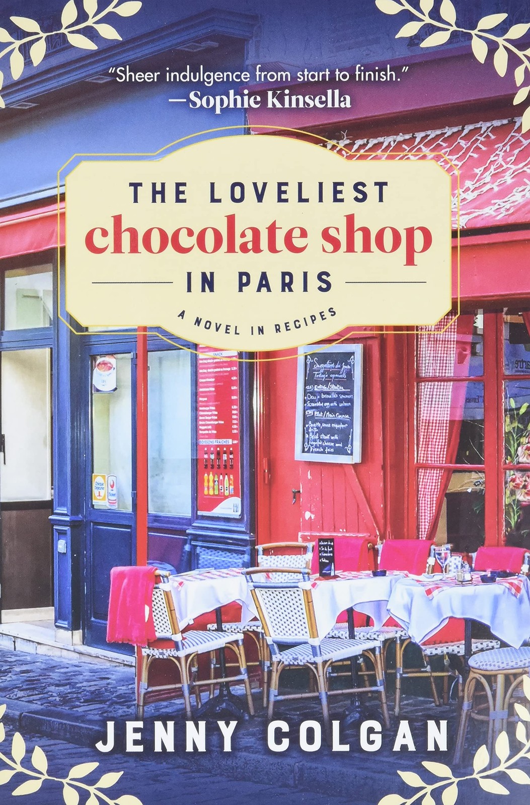 The Loveliest Chocolate Shop in Paris: A Novel Recipes